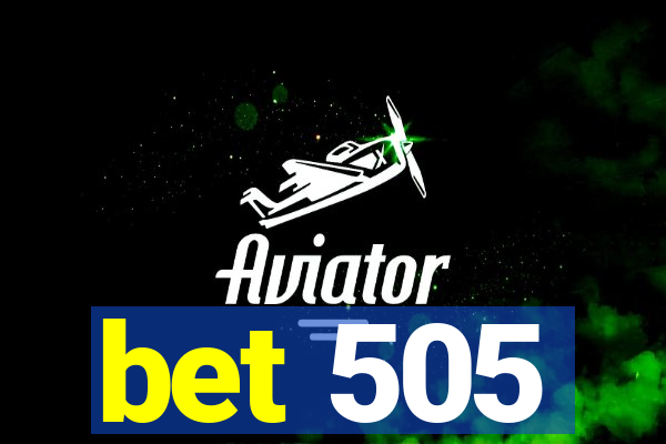 bet 505